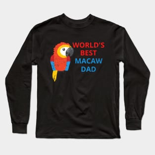 Macaw owners and dads Long Sleeve T-Shirt